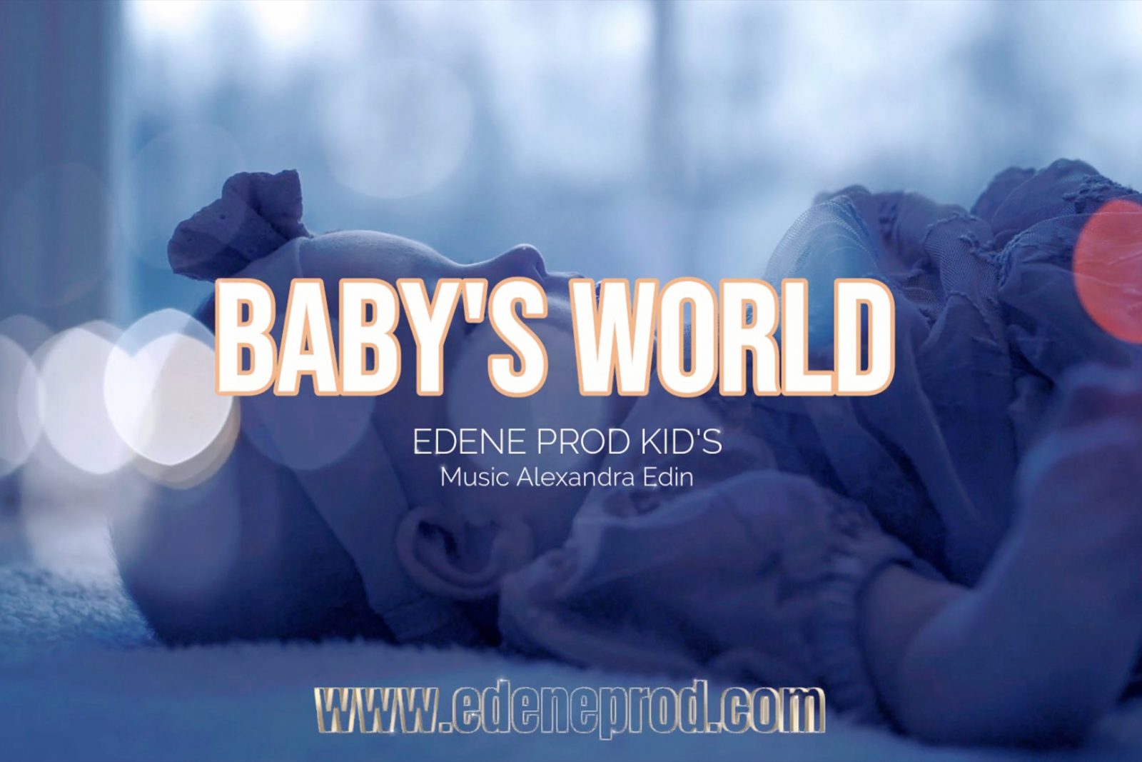EDENE PROD - Baby'S world Berceuse pour faire endormir bébé...